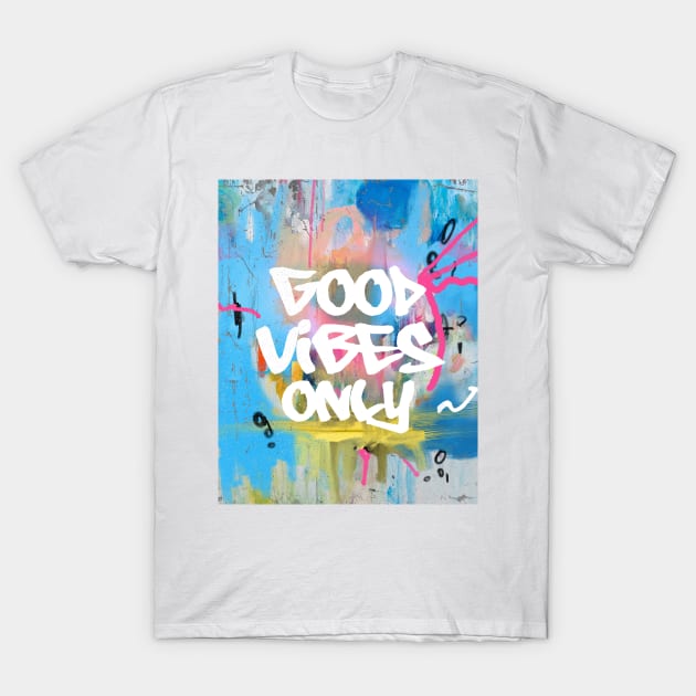 Good vibes only B T-Shirt by Woohoo